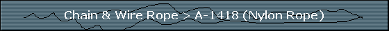 Chain & Wire Rope > A-1418 (Nylon Rope)