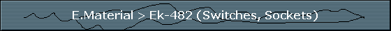 E.Material > Ek-482 (Switches, Sockets)